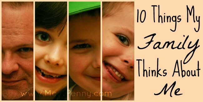 10 in 10: Ten Things My Family Thinks About Me