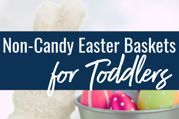 Non Candy Easter Basket Ideas for Toddlers