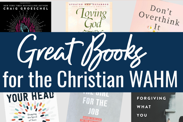 10 Great Books for Christian Work at Home Moms